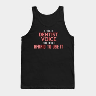 Dentist Voice Cool Typography Job Design Tank Top